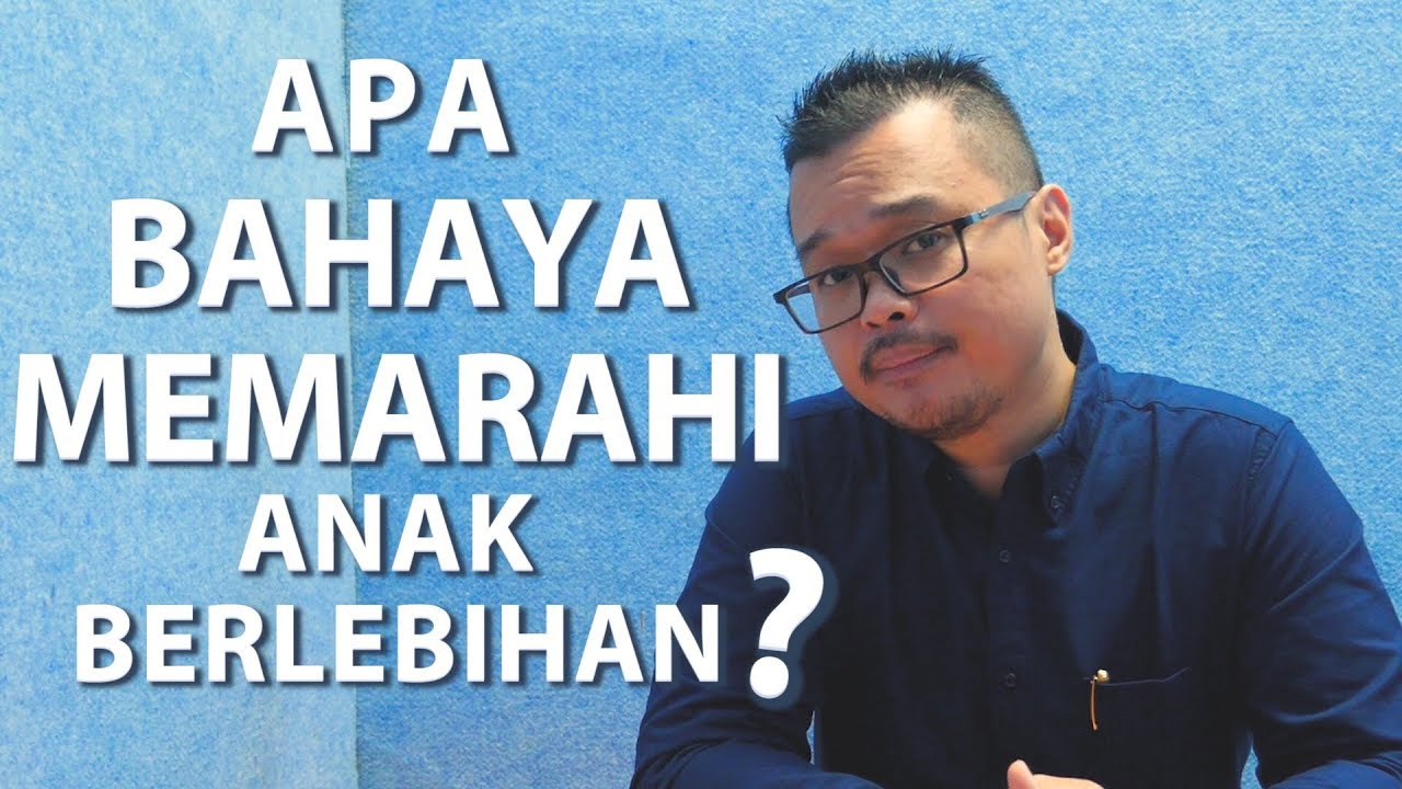 Apa bahaya dari memarahi anak berlebihan ? - seri parenting