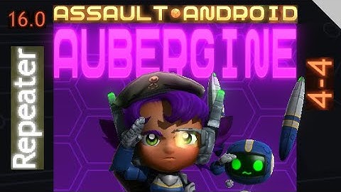 Assault Android Cactus: Aubergine vs. Repeater S+ (16.0)