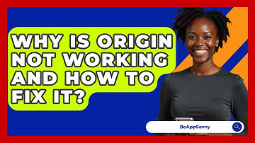 Why Is Origin Not Working And How To Fix It? - Be App Savvy