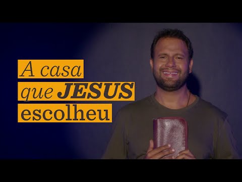 Reflexão Pastoral Episódio 1 / A casa que Jesus escolheu