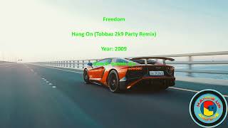Freedom - Hang On (Tobbaz 2k9 Party Remix) - 2009 - Hands Up Archive