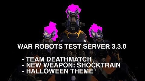 War robots Test Server: 3.3.0 (290) 14/10/2017 Halloween Theme