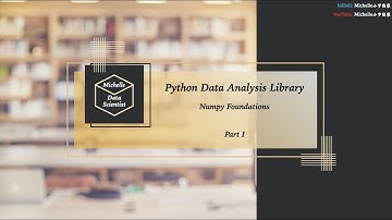 Python数据分析库 - NumPy Foundations I: DataTypes (ndarray) | Create Arrays | View Arrays - Michelle小梦想家