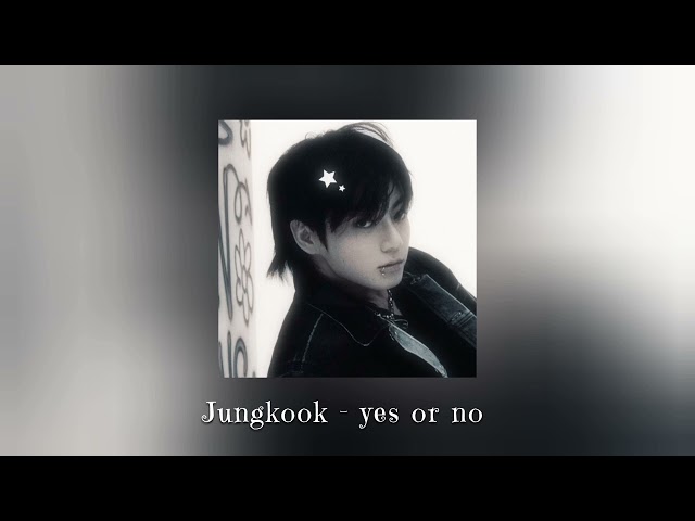 Jungkook - Yes or No (sped up) class=