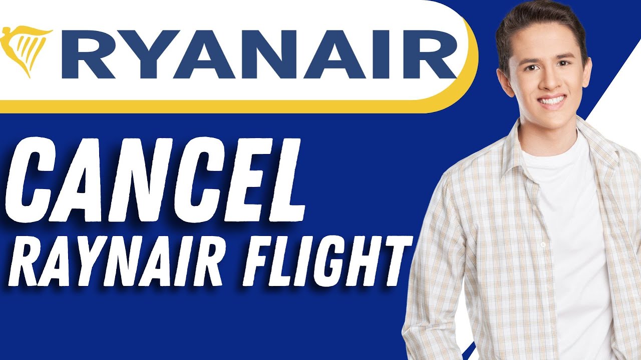 how-to-cancel-ryanair-flight-ryanair-flight-cancellation-full
