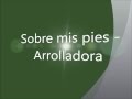 Sobre mis pies - Arrolladora Banda El limon (Letra)