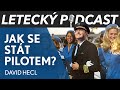 Jak se stát PILOTEM? To nejzásadnější, co musíte vědět, než začnete! David Hecl