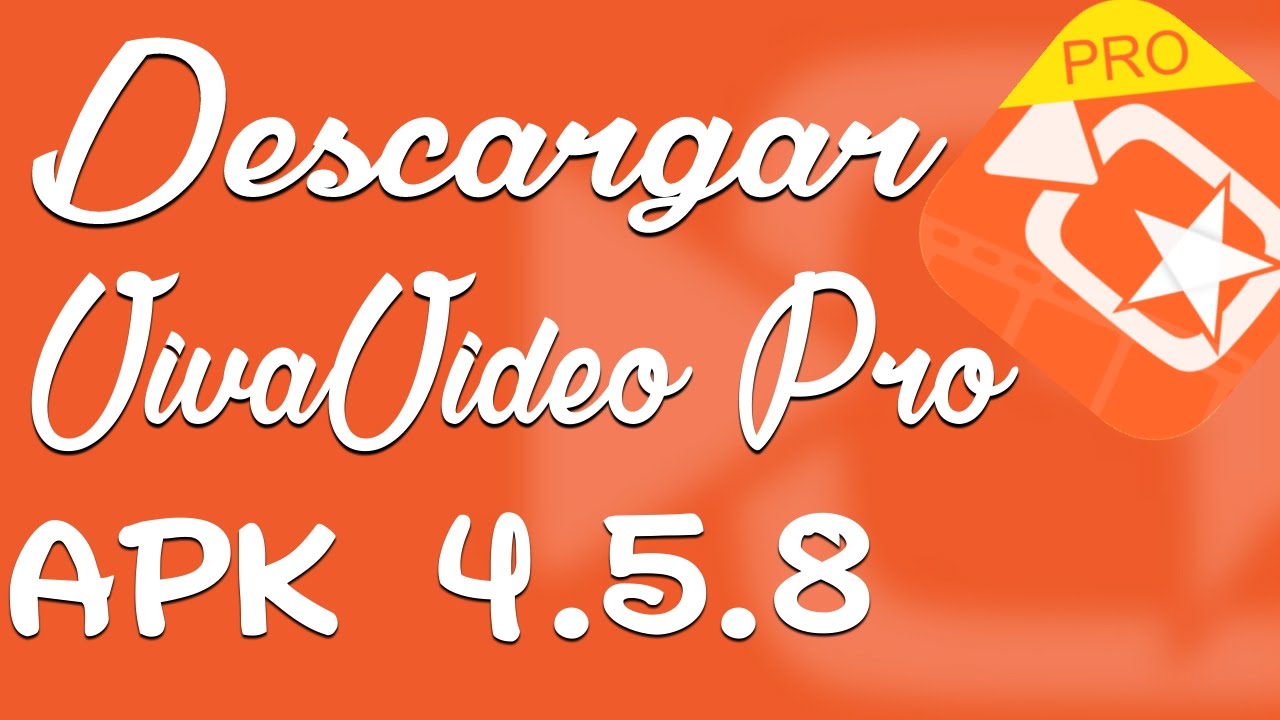Descargar Viva Video Pro Editor Apk 4.5.8 Android Full Gratis