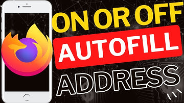 How to Enable or Disable Autofill Address in Firefox Mobile