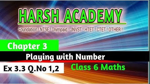 Ex 3.3 Q.No (1 2) Class 6 Maths NCERT Chapter 3| Playing with Number | Harsh Academy