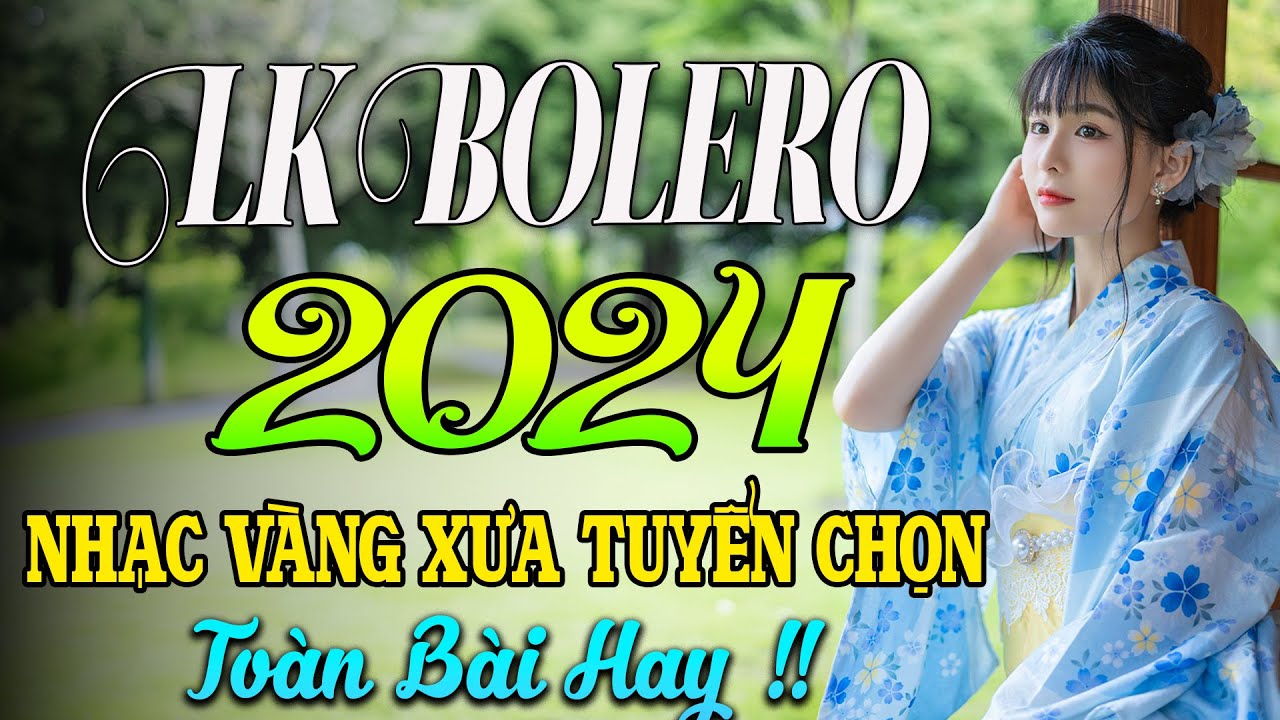 100 BÀI HÁT TRỮ TÌNH HAY NHẤT ✅NHẠC BOLERO TUYỂN CHỌN HAY NHẤT✅ NHẠC VÀNG HẢI NGOẠI XƯA 2024