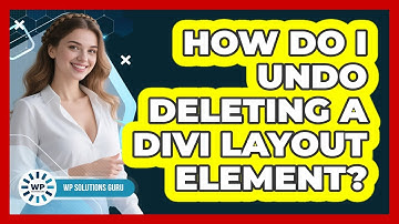 How Do I Undo Deleting A Divi Layout Element?