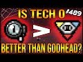 Is Tech 0 Better Than Godhead?? - The Binding Of Isaac: Afterbirth+ #489