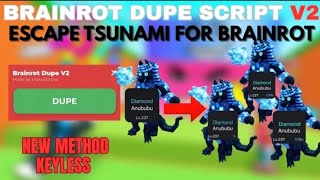 Tutorial Brainrot Dupe Script V2 - Escape Tsunami For Brainrot Safe, Keyless