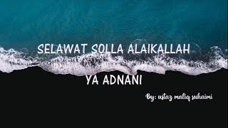 Selawat Solla Alaikallah Ya Adnani - Ustaz Maliq Suhaimi