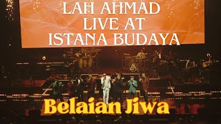 BELAIAN JIWA | LAH AHMAD, RUFFEDGE, INUENDO | LAH AHMAD JATUH CINTA LIVE AT ISTANA BUDAYA