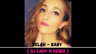 Belah - Baby ( Dj Lady N Remix ) #belah #baby #belahbaby