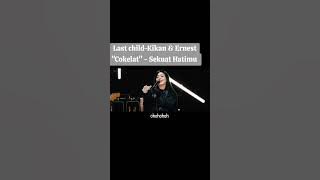 last chil,, coklat- sekuat hatimu