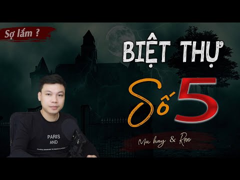 Biệt Thự Số 5 ? Truyện Ma Có Thật Nếu Sợ Xin Đừng Xem Đình Soạn Kể Hãi
