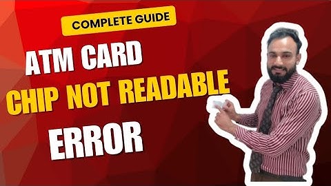 || ATM Card Error || ATM Chip Not Readable How to solve this Error Complete Guide Must Watch