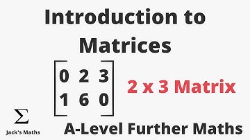 What is a Matrix? | A-level Further Maths