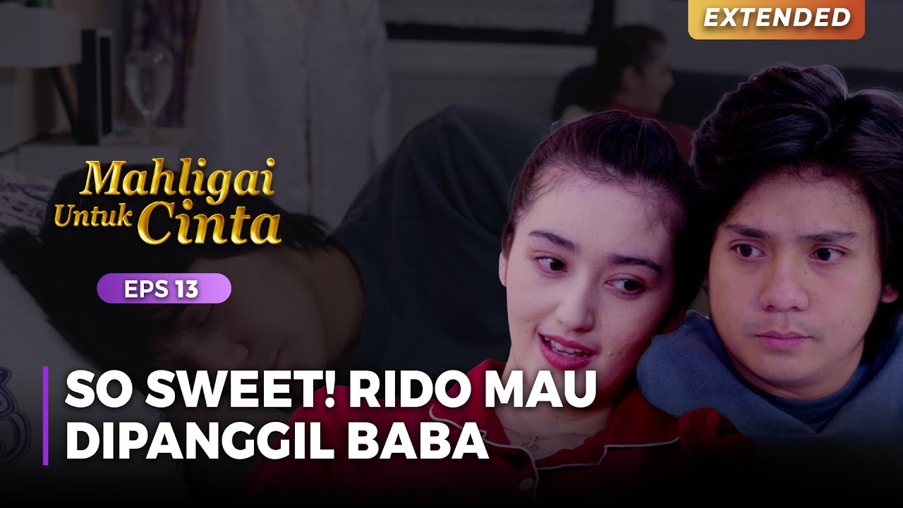 MAKIN ROMANTIS! Rido Mau Di Panggil Baba | MAHLIGAI UNTUK CINTA | Eps 13 (1/4)