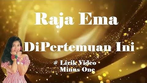Raja Ema ~DiPertemuan Ini  minus1