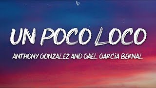 Anthony Gonzalez, Gael García Bernal - Un Poco Loco (Lyrics) Resimi
