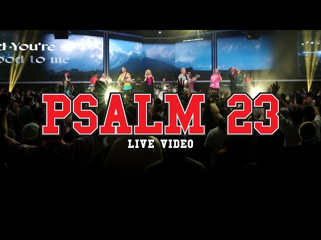 Planetshakers - Psalm 23