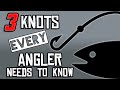 3 fishing knots every angler needs to know