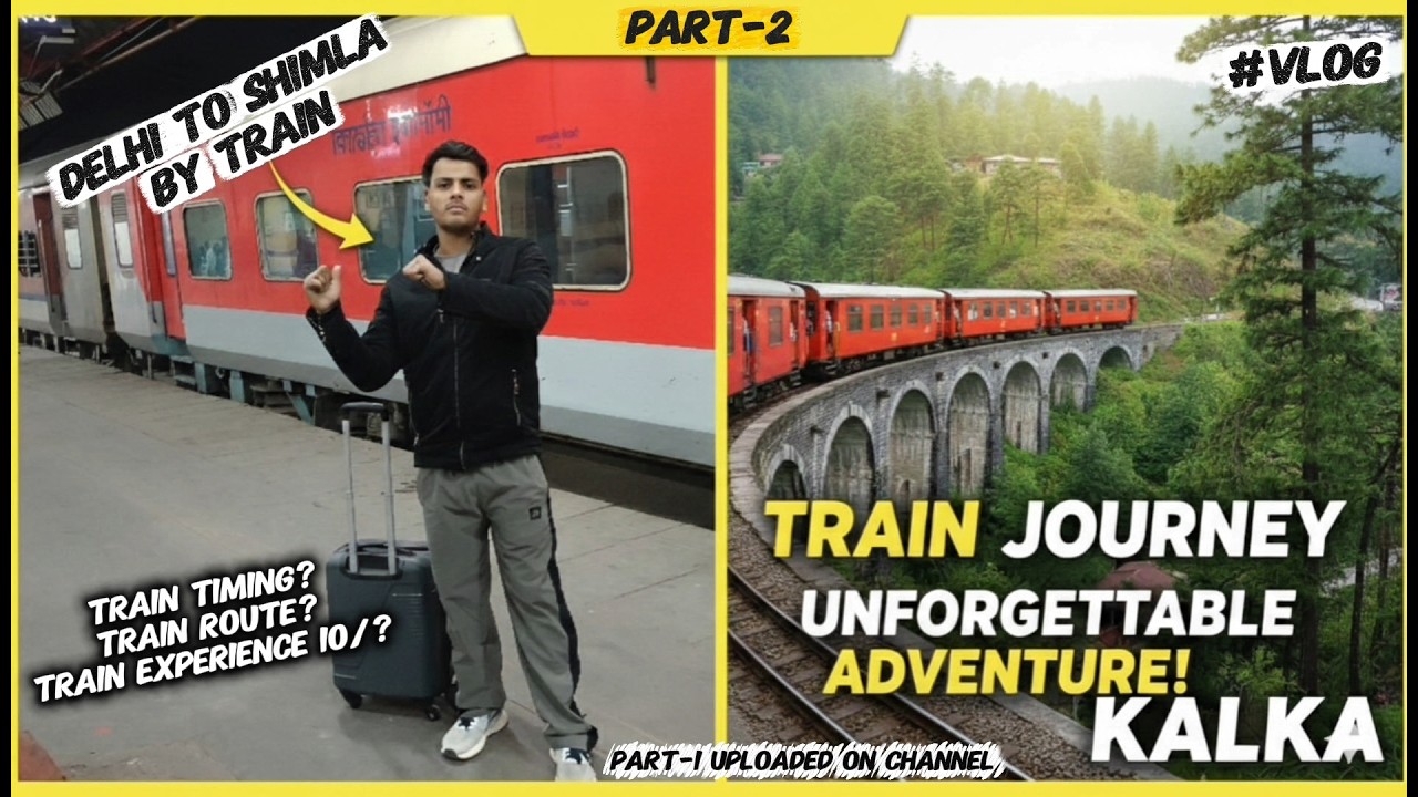 Delhi to Shimla UNESCO World Heritage Toy Train 🚂 Experience 102 Tunnels, 800+Bridges! Travel guide