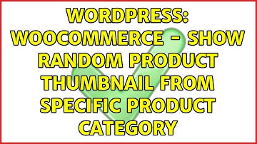 Wordpress: Woocommerce - Show random product thumbnail from specific product category