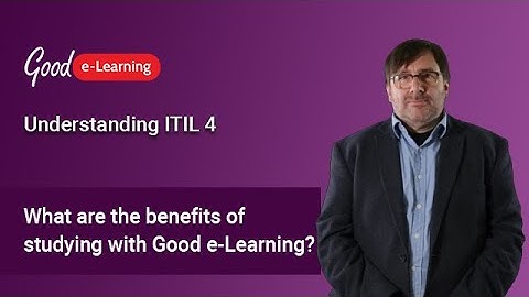 What are the benefits of studying ITIL 4 with Good e-Learning?