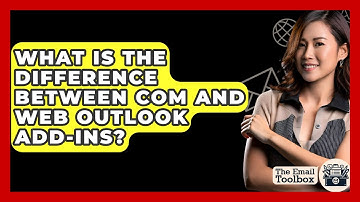 What Is The Difference Between COM And Web Outlook Add-ins? - TheEmailToolbox.com