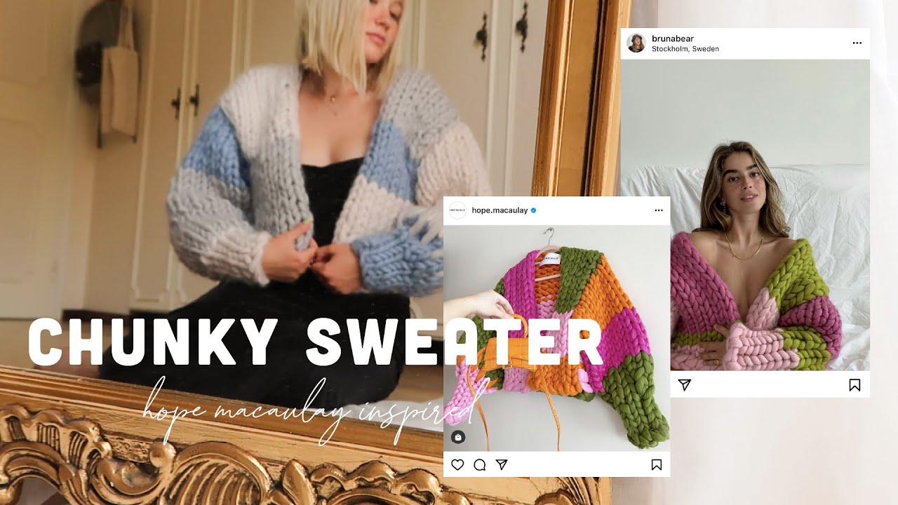 creating the chunky sweater instagram is obsessed with ✿ hope macaulay  inspired