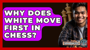Why Does White Move First In Chess? - The Board Game Xpert