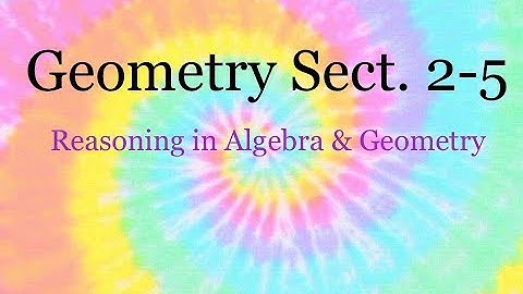 Geometry 2.5 - Reasoning in Algebra & Geometry