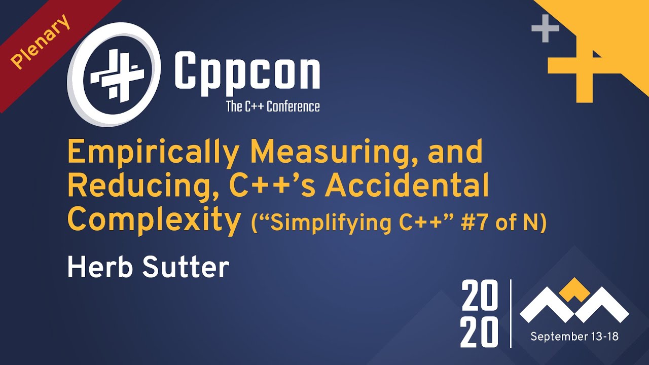 Empirically Measuring Reducing C S Accidental Complexity Herb Sutter Cppcon Youtube