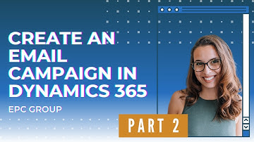 Create email campaign in Dynamics 365 Part 2