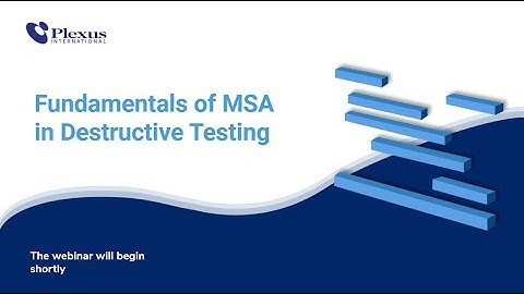 Fundamentals of MSA in Destructive Testing webinar