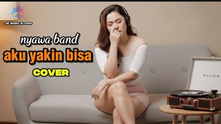 Nyawa band aku yakin bisa cover by AF music 