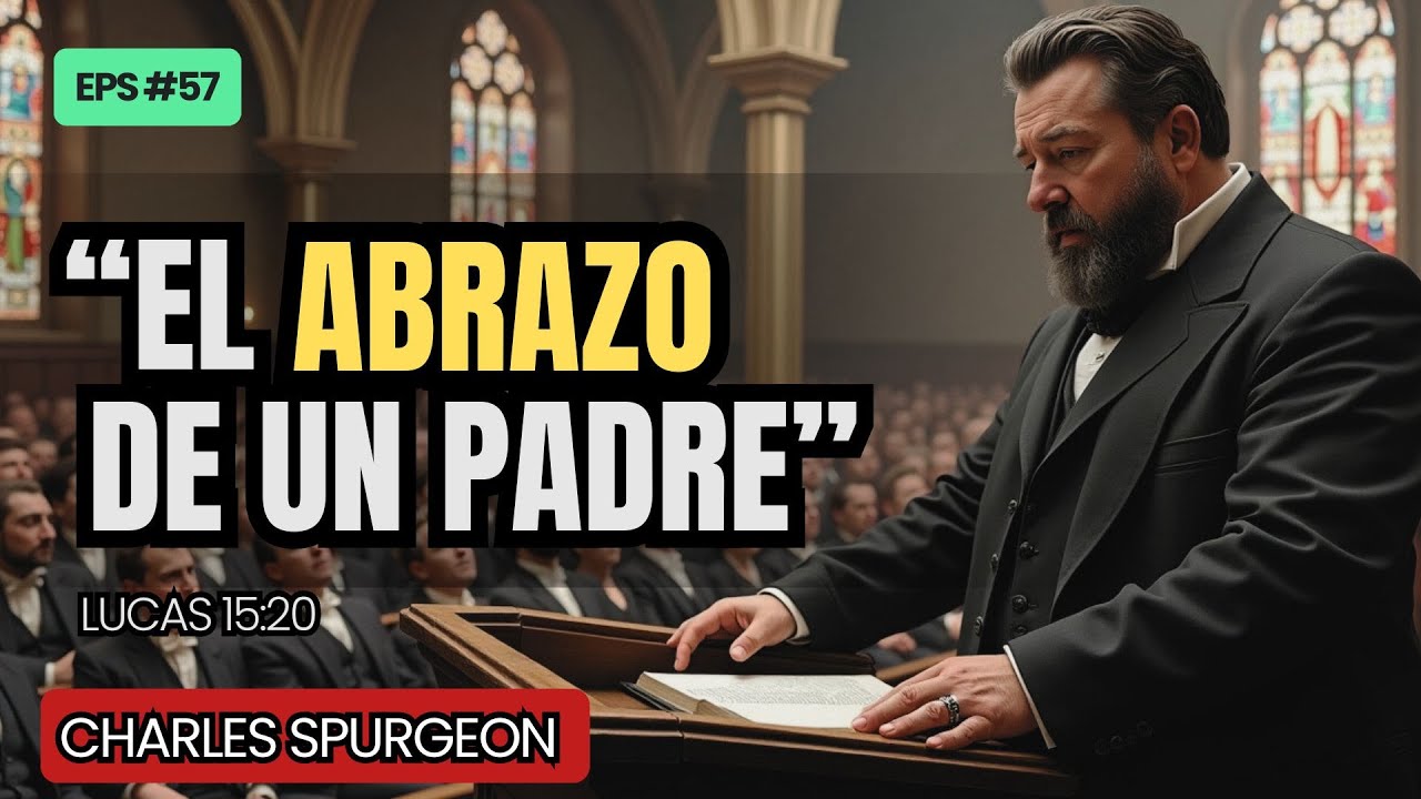 PASTOR CHARLES SPURGEON | El abrazo del Padre