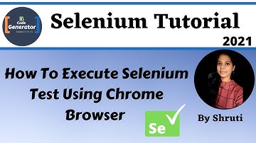 How To Execute Selenium Test Using Chrome Browser | #5