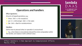 Maciej Piróg  Effect Handlers: A New Approach to Computational Effects  Lambda Days 2020