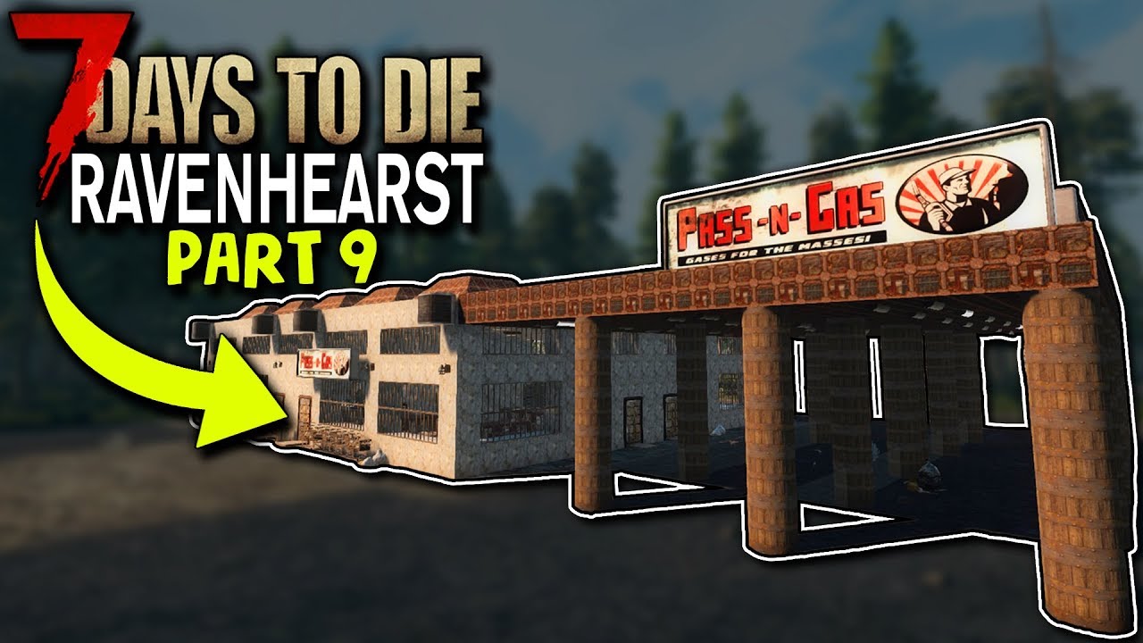 7 DAYS TO DIE: RAVENHEARST (#9) - GIANT PASS-N-GAS RAID! | 7 Days