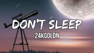 24kGoldn - Don&#39;t Sleep (Lyrics)