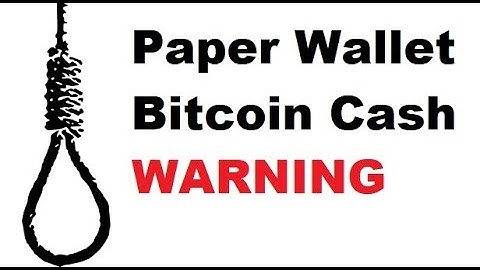 Paper Wallet Bitcoin Cash 2018 SECURITY WARNING - Hardware