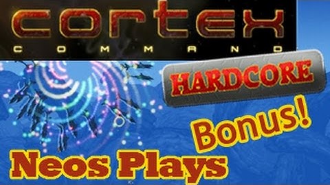 Bonus Round! Cortex Command Hardcore Bonus Part 1 | Neos Plays