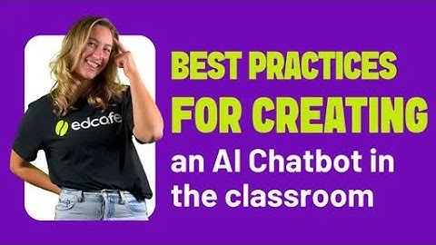 Best Practices to Create Your Own AI Chatbot for Classroom Success | Teacher