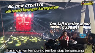 NC new creative Cek Sound Malam ini OM SAJI MODE FOKUSS